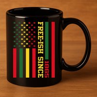 Freeish Since 1865 Juneteenth Black History Flag African 11oz C Handle Ceramic Mug