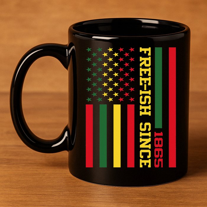 Freeish Since 1865 Juneteenth Black History Flag African 11oz C Handle Ceramic Mug