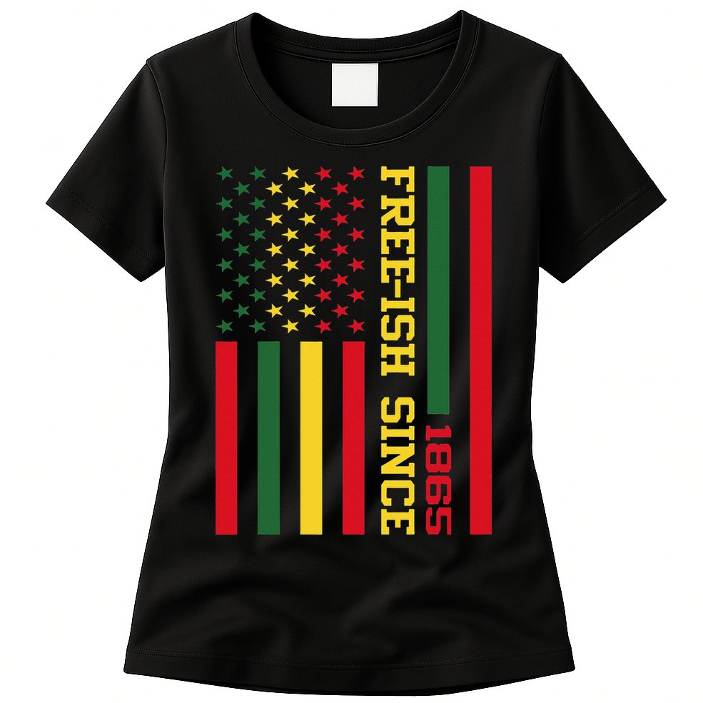 Freeish Since 1865 Juneteenth Black History Flag African Womens T-Shirt