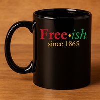 Freeish since 1865 11oz C Handle Ceramic Mug