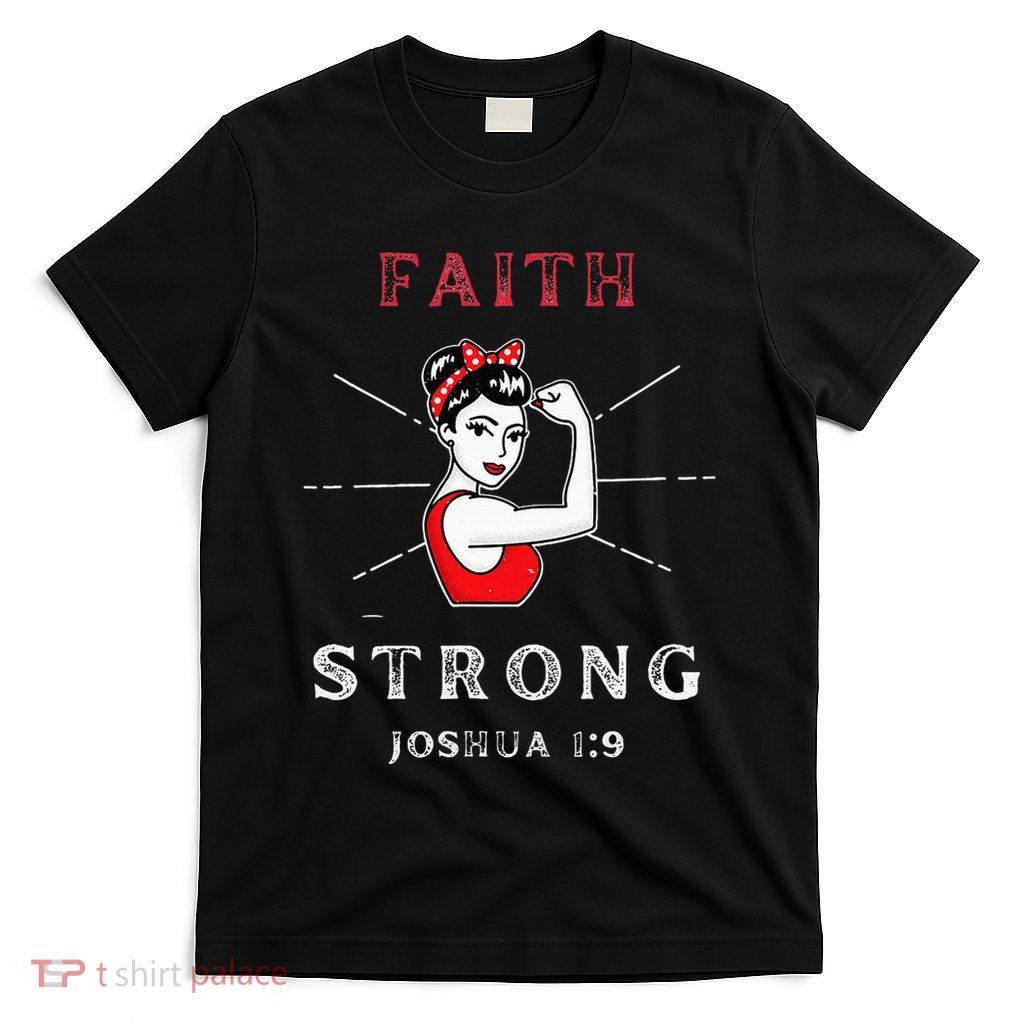 Faith Strongjoshua 19 Inspirational Bible Verse T-Shirt