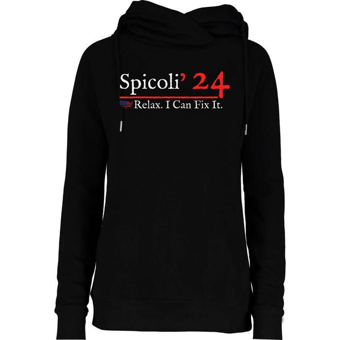 Funny Spicoli 24 Spicoli 2024 Relax I Can Fix It Womens Funnel Neck Pullover Hood