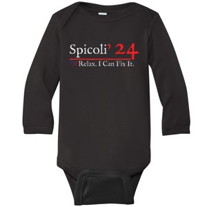 Funny Spicoli 24 Spicoli 2024 Relax I Can Fix It Baby Long Sleeve Bodysuit