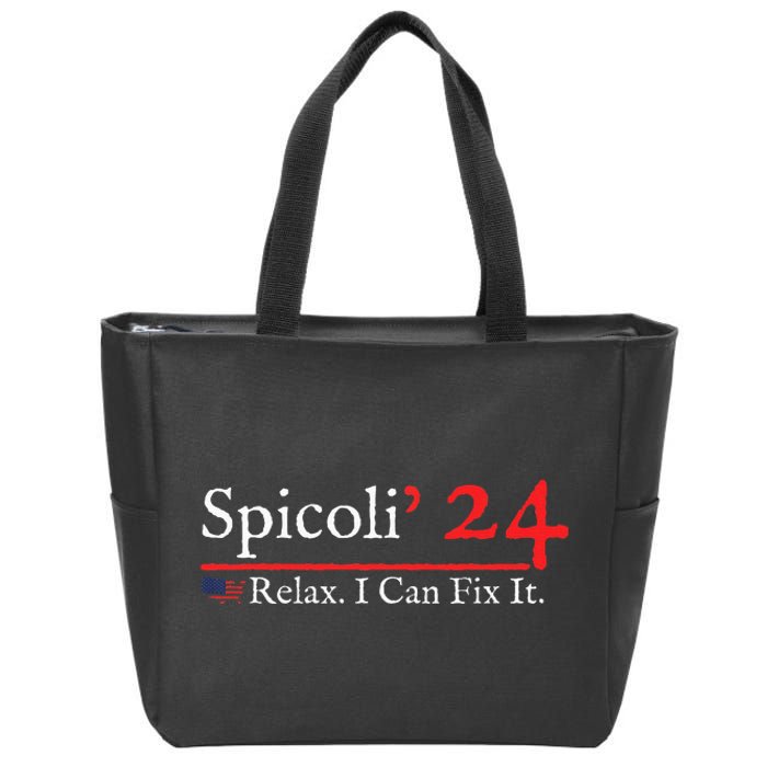 Funny Spicoli 24 Spicoli 2024 Relax I Can Fix It Zip Tote Bag