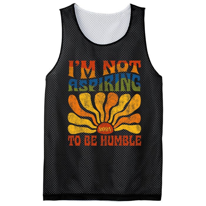 Funny Saying 2024 IM Not Aspiring To Be Humble Mesh Reversible Basketball Jersey Tank