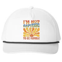 Funny Saying 2024 IM Not Aspiring To Be Humble Snapback Five-Panel Rope Hat