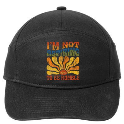 Funny Saying 2024 IM Not Aspiring To Be Humble 7-Panel Snapback Hat