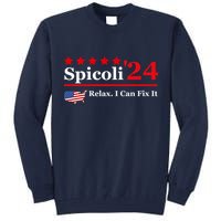 Funny Spicoli 24, Spicoli 2024 Relax I Can Fix It Tall Sweatshirt