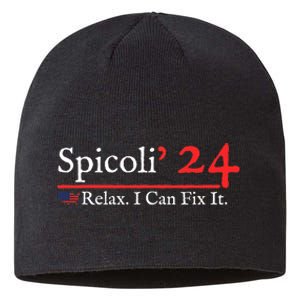 Funny Spicoli 24 Spicoli 2024 Relax I Can Fix It Sustainable Beanie