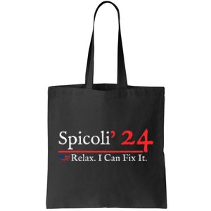 Funny Spicoli 24 Spicoli 2024 Relax I Can Fix It Tote Bag