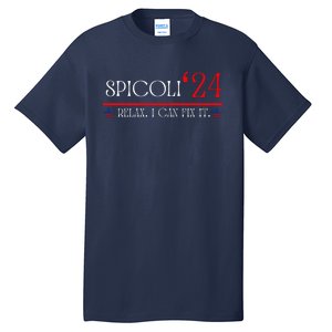 Funny Spicoli 2024, Spicoli 24 Relax I Can Fix It. Meme Tall T-Shirt