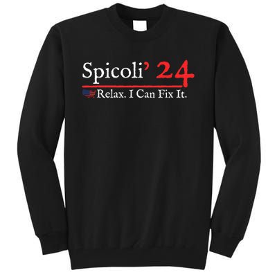 Funny Spicoli 24 Spicoli 2024 Relax I Can Fix It Tall Sweatshirt