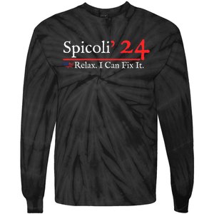 Funny Spicoli 24 Spicoli 2024 Relax I Can Fix It Tie-Dye Long Sleeve Shirt