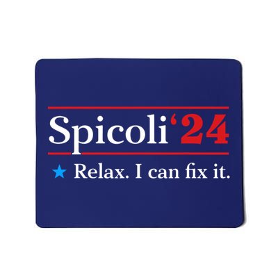 Funny Spicoli 24 Spicoli 2024 Relax I Can Fix It Mousepad