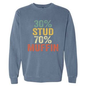 Funny Sarcastic 30% Stud 70% Muffin Retro Dad Father Figure Gift Garment-Dyed Sweatshirt