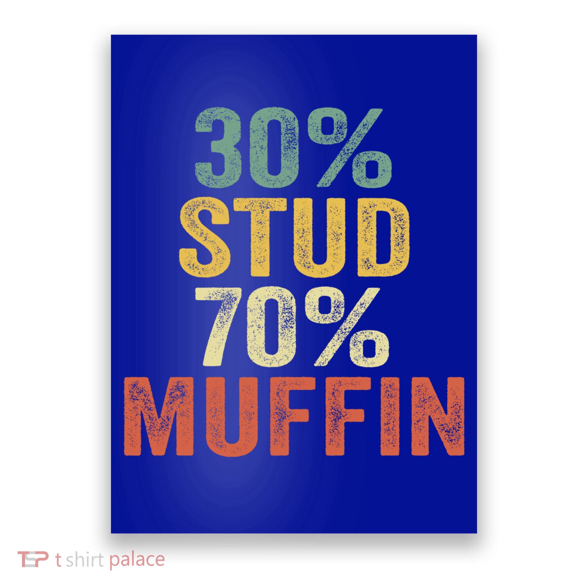 Funny Sarcastic 30% Stud 70% Muffin Retro Dad Father Figure Gift Poster