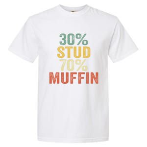 Funny Sarcastic 30% Stud 70% Muffin Retro Dad Father Figure Gift Garment-Dyed Heavyweight T-Shirt