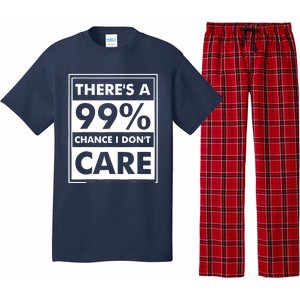 Funny Sarcasm 99% Chance I Dont Care Pajama Set