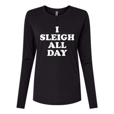 Funny Sleigh All Day Shirt,I Sleigh All Day Top,I Sleigh All Day Funny Womens Cotton Relaxed Long Sleeve T-Shirt