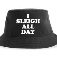 Funny Sleigh All Day Shirt,I Sleigh All Day Top,I Sleigh All Day Funny Sustainable Bucket Hat