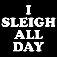 Funny Sleigh All Day Shirt,I Sleigh All Day Top,I Sleigh All Day Funny Sustainable Bucket Hat