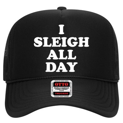 Funny Sleigh All Day Shirt,I Sleigh All Day Top,I Sleigh All Day Funny Trucker Hat