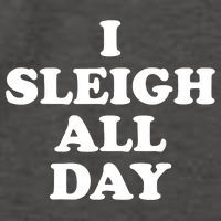 Funny Sleigh All Day Shirt,I Sleigh All Day Top,I Sleigh All Day Funny Vector Backpack