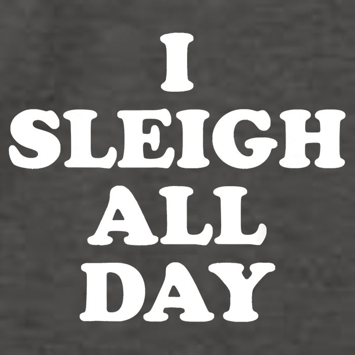 Funny Sleigh All Day Shirt,I Sleigh All Day Top,I Sleigh All Day Funny Vector Backpack