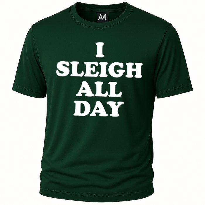 Funny Sleigh All Day Shirt,I Sleigh All Day Top,I Sleigh All Day Funny Cooling Performance Crew T-Shirt