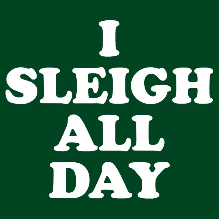 Funny Sleigh All Day Shirt,I Sleigh All Day Top,I Sleigh All Day Funny Cooling Performance Crew T-Shirt
