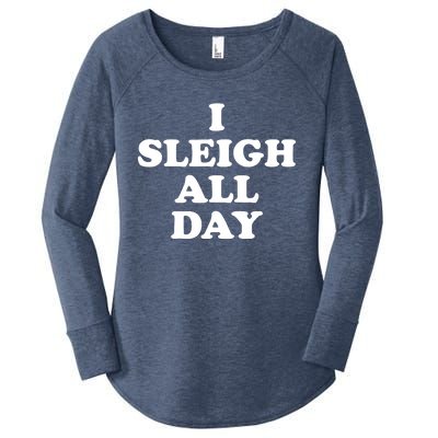 Funny Sleigh All Day Shirt,I Sleigh All Day Top,I Sleigh All Day Funny Women's Perfect Tri Tunic Long Sleeve Shirt