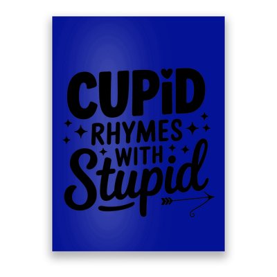 Funny Single Anti Valentine Humor Cupid Rhymes With Stupid Gift Poster