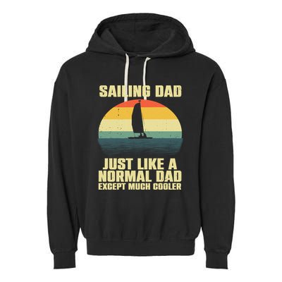 Funny Sailing Art For Dad Sailing Sailor Sail Sailboat Garment-Dyed Fleece Hoodie