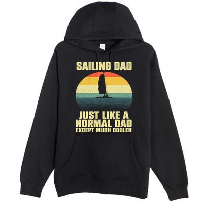 Funny Sailing Art For Dad Sailing Sailor Sail Sailboat Premium Pullover Hoodie