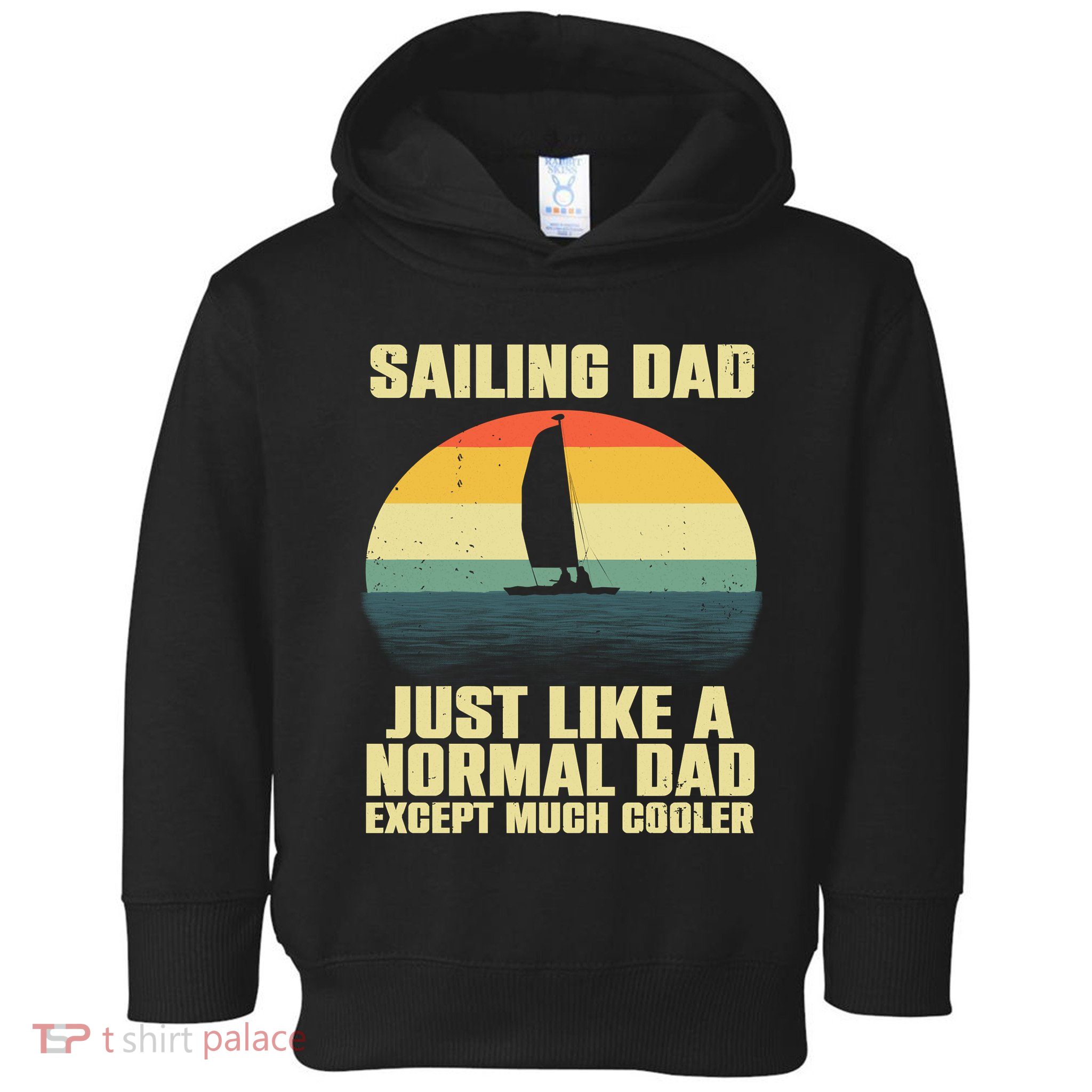 Funny Sailing Art For Dad Sailing Sailor Sail Sailboat Toddler Hoodie