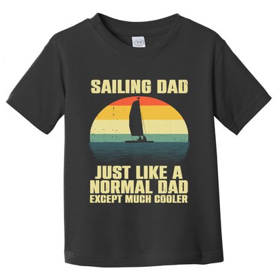 Funny Sailing Art For Dad Sailing Sailor Sail Sailboat Toddler T-Shirt