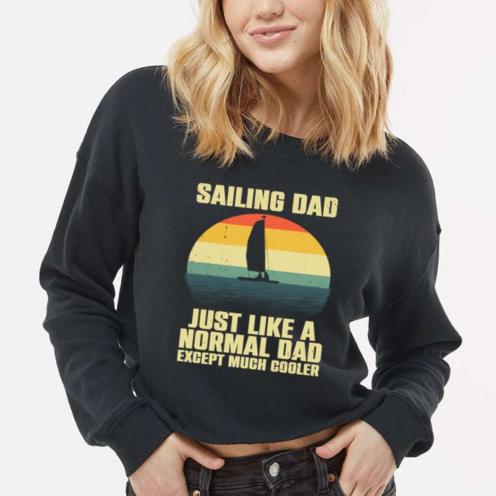 Funny Sailing Art For Dad Sailing Sailor Sail Sailboat Cropped Pullover Crew