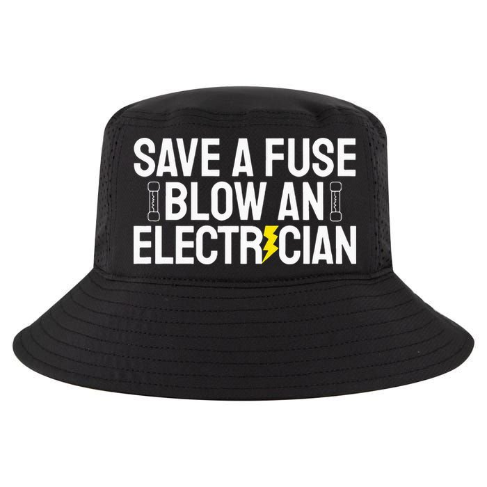 Funny Save A Fuse Blow An Electrician Cool Comfort Performance Bucket Hat