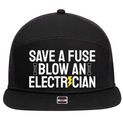 Funny Save A Fuse Blow An Electrician 7 Panel Mesh Trucker Snapback Hat