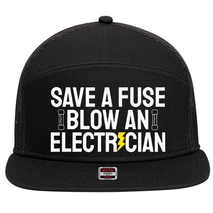Funny Save A Fuse Blow An Electrician 7 Panel Mesh Trucker Snapback Hat