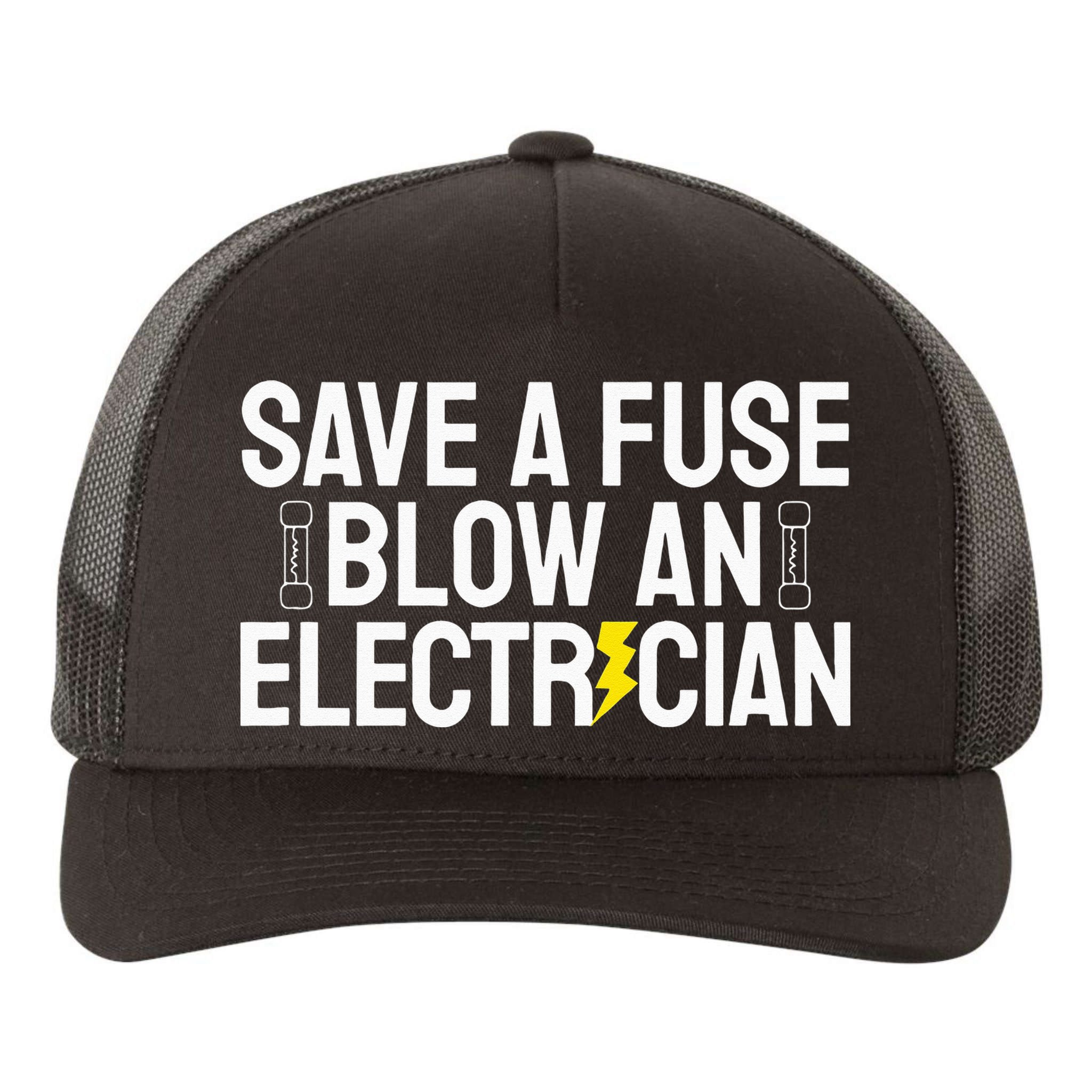 Funny Save A Fuse Blow An Electrician Yupoong Adult 5-Panel Trucker Hat