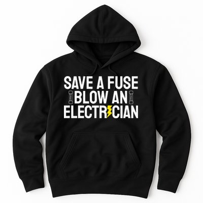 Funny Save A Fuse Blow An Electrician Hoodie