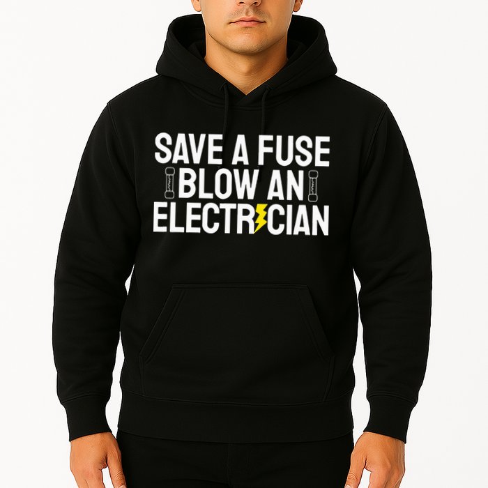 Funny Save A Fuse Blow An Electrician Hoodie