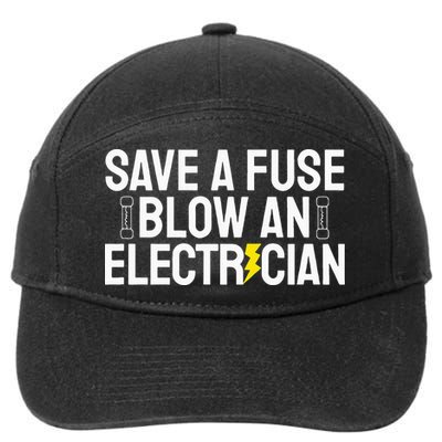 Funny Save A Fuse Blow An Electrician 7-Panel Snapback Hat