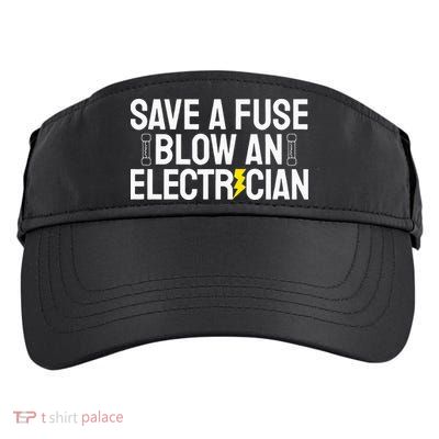 Funny Save A Fuse Blow An Electrician Adult Drive Performance Visor