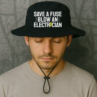 Funny Save A Fuse Blow An Electrician Bucket Hat