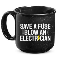 Funny Save A Fuse Blow An Electrician 15oz Campfire Ceramic Mug