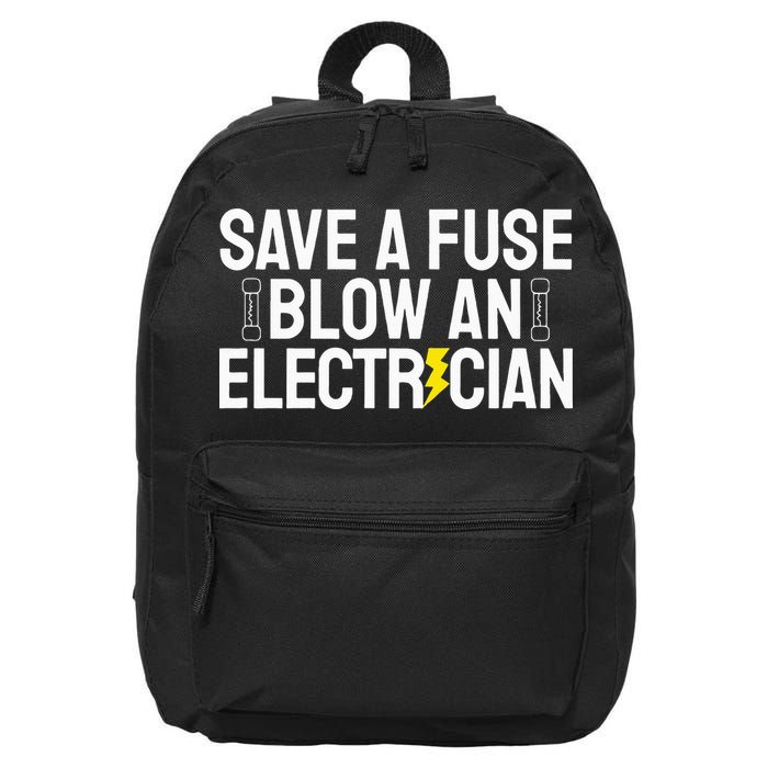 Funny Save A Fuse Blow An Electrician 16 in Basic Backpack