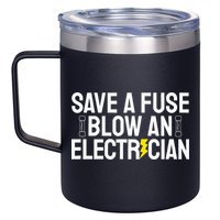 Funny Save A Fuse Blow An Electrician 12oz Stainless Steel Coffee Mug