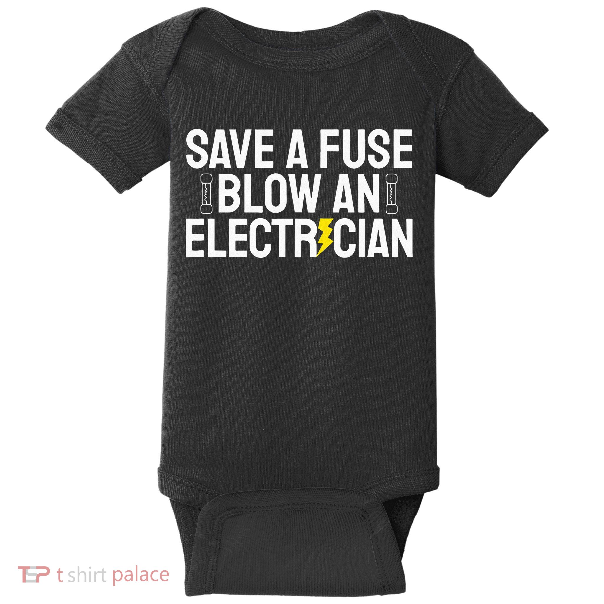 Funny Save A Fuse Blow An Electrician Baby Bodysuit